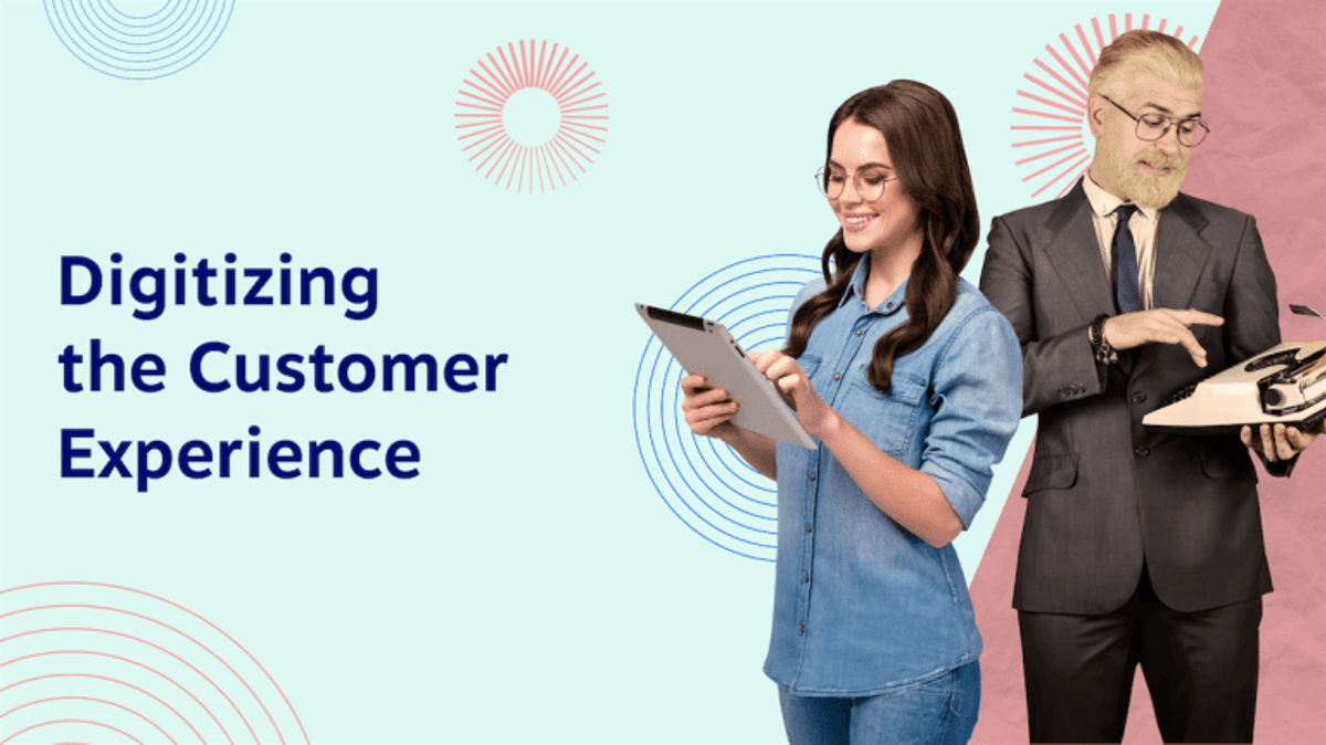 Why Digitizing Your Customer Experience Is Non-Negotiable in 2024